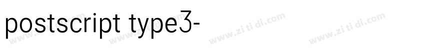 postscript type3字体转换 postscript type3字体转换